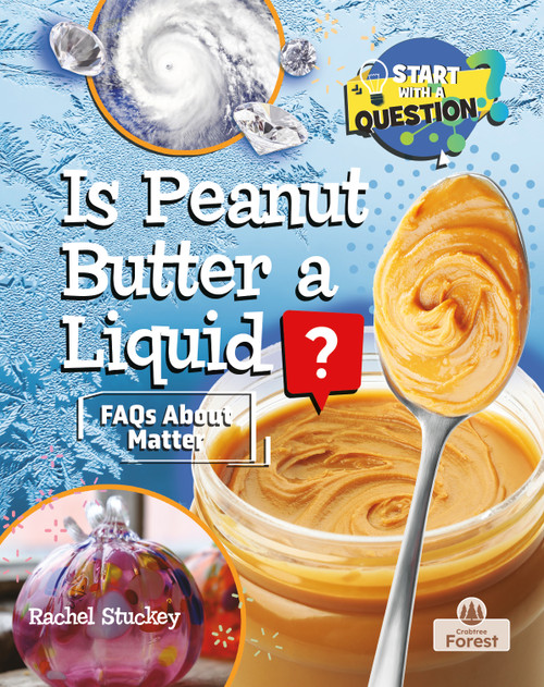 Is Peanut Butter a Liquid? by Rachel Stuckey, 9781039880948