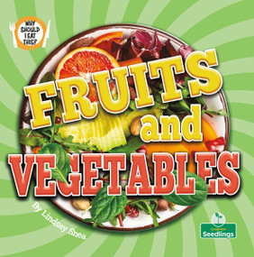 Fruits and Vegetables - 9781039884779 by Lindsay Snea, 9781039884779