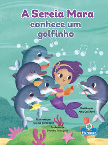 A Sereia Mara conhece um golfinho (Mara the Mermaid Meets a Dolphin) (Portuguese Edition) - 9781039884960 by Amy Culliford, 9781039884960