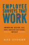Employee Surveys That Work (Improving Design, Use, and Organizational Impact) by Alec Levenson, 9781626561199