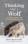 Thinking Like a Wolf (Lessons From the Yellowstone Packs) - 9781778403767 by Rick McIntyre, Frans de Waal, 9781778403767