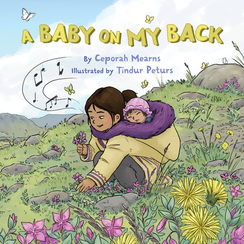 A Baby on My Back by Ceporah Mearns, Tindur Peturs, 9781772276374
