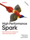 High Performance Spark (Best Practices for Scaling and Optimizing Apache Spark) - 9781098145859 by Holden Karau, Adi Polak, Rachel Warren