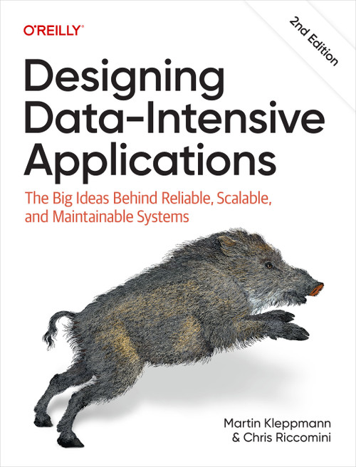 Designing Data-Intensive Applications (The Big Ideas Behind Reliable, Scalable, and Maintainable Systems) - 9781098119065 by Martin Kleppmann, Chris Riccomini