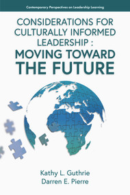 Considerations for Culturally Informed Leadership (Moving Toward the Future) by Kathy L. Guthrie, Darren E. Pierre, 9781805924722