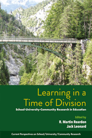 Learning in a Time of Division (School-University-Community Research in Education) by R. Martin Reardon, Jack Leonard, 9781805924623
