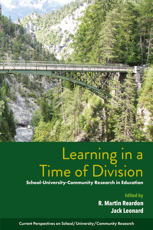 Learning in a Time of Division (School-University-Community Research in Education) by R. Martin Reardon, Jack Leonard, 9781805924623