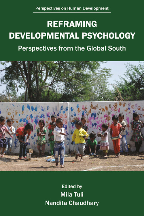 Reframing Developmental Psychology (Perspectives from the Global South) by Mila Tuli, Nandita Chaudhary, 9781805920830