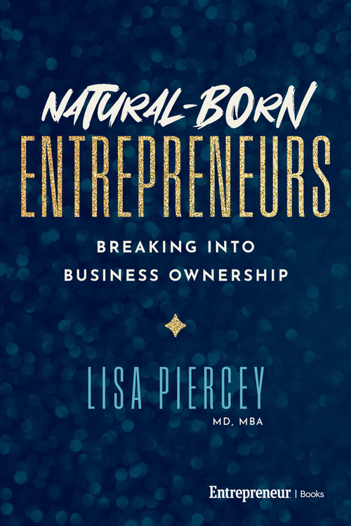 Natural-Born Entrepreneurs (Breaking into Business Ownership) by Lisa Piercey, 9798897010295