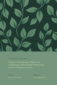 Forging Interdisciplinary Collaborations (Comprehensive Mental Health Programming Across P-16 Education Systems) by Ian P. Levy, Sammy Steen, 9781805921356