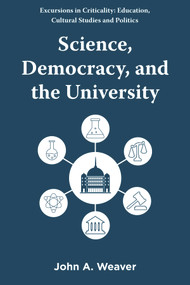 Science, Democracy, and the University by John A. Weaver, 9781805923787