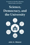 Science, Democracy, and the University by John A. Weaver, 9781805923787