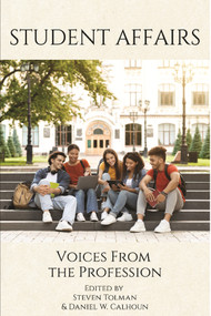 Student Affairs (Voices From the Profession) by Steven Tolman, Daniel W. Calhoun, 9781837085514