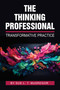 The Thinking Professional (Transformative Practice) by Sue L. T. McGregor, 9781837085279