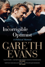 Incorrigible Optimist (A Political Memoir) by Gareth Evans, 9780522866445