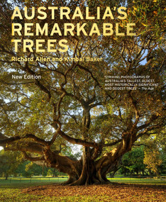 Australia's Remarkable Trees New Edition by Richard Allen, Kimbal Baker, 9780522866599