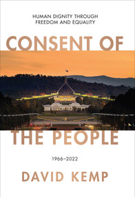 Consent of the People (Human Dignity through Freedom and Equality) by David Kemp, 9780522872644