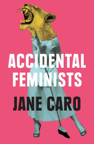Accidental Feminists by Jane Caro, 9780522872835