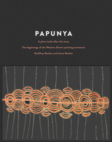 Papunya (A Place Made After the Story) by Geoffrey Bardon, James Bardon, 9780522873900