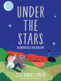 Under the Stars (Astrophysics for Bedtime) by Lisa Harvey-Smith, Mel Matthews, 9780522876086