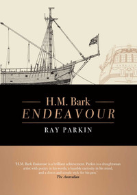 H.M. Bark Endeavour: Updated Edition by Ray Parkin, 9780522876437