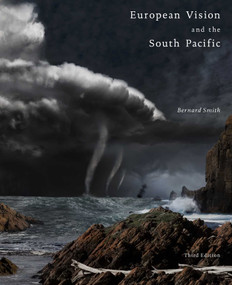 European Vision and the South Pacific Third Edition by Bernard Smith, Sheridan Palmer, 9780522876895