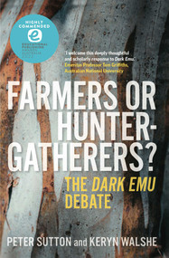 Farmers or Hunter-gatherers? (The Dark Emu Debate) by Peter Sutton, Keryn Walshe, 9780522877854