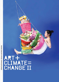 Art + Climate = Change II by Bronwyn Johnson, Kelly Gellatly, 9780522877878