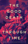 Good Death Through Time by Caitlin Mahar, 9780522878127