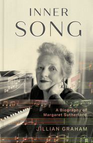 Inner Song (A Biography of Margaret Sutherland) by Jillian Graham, 9780522878233