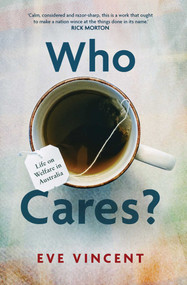 Who Cares? (Life on Welfare in Australia) by Eve Vincent, 9780522878950