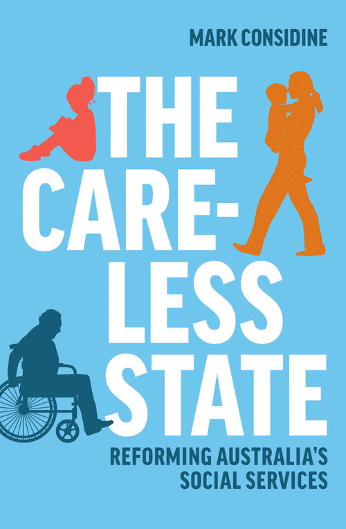 Careless State (Reforming Australia's Social Services) by Mark Considine, 9780522879018