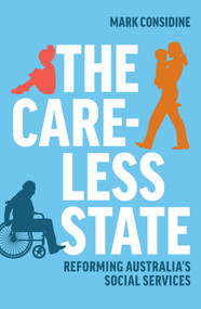 Careless State (Reforming Australia's Social Services) by Mark Considine, 9780522879018