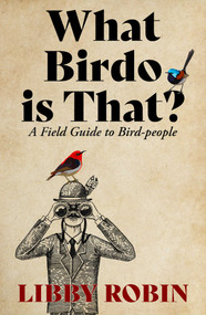 What Birdo is that? (A Field Guide to Bird-people) by Libby Robin, 9780522879346