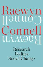 Raewyn Connell (Research, Politics, Social Change) by Raewyn Connell, 9780522879629