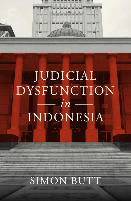 Judicial Dysfunction in Indonesia by Simon Butt, 9780522879919