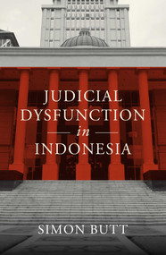 Judicial Dysfunction in Indonesia by Simon Butt, 9780522879919