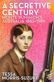 Secretive Century (Monte Punshon's Australia) by Tessa Morris-Suzuki, 9780522879940