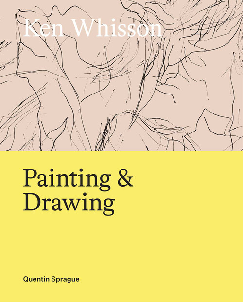Ken Whisson (Painting and Drawing) by Quentin Sprague, 9780522880090