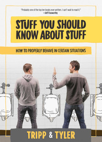Stuff You Should Know About Stuff (How to Properly Behave in Certain Situations) - 9781637748206 by Tyler Stanton, 9781637748206