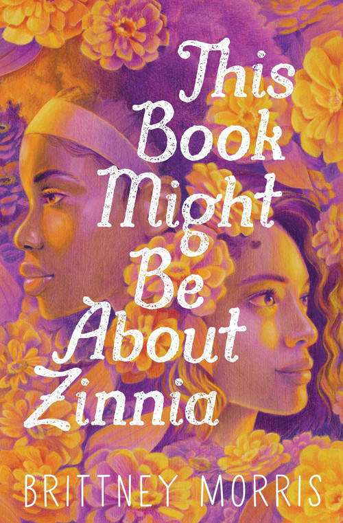 This Book Might Be About Zinnia by Brittney Morris, 9781665904018