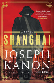 Shanghai (A Novel) - 9781668006436 by Joseph Kanon