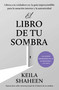 El libro de tu sombra (Spanish Edition) by Keila Shaheen, 9781668069998