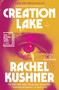 Creation Lake (A Novel) - 9781982116538 by Rachel Kushner, 9781982116538