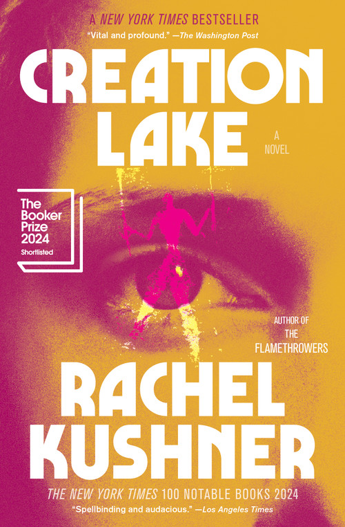 Creation Lake (A Novel) - 9781982116538 by Rachel Kushner