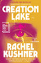 Creation Lake (A Novel) - 9781982116538 by Rachel Kushner