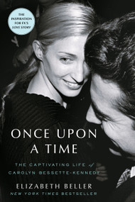 Once Upon a Time (The Captivating Life of Carolyn Bessette-Kennedy) - 9781982178970 by Elizabeth Beller, 9781982178970