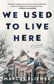 We Used to Live Here (A Novel) - 9781982198794 by Marcus Kliewer, 9781982198794