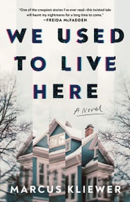 We Used to Live Here (A Novel) - 9781982198794 by Marcus Kliewer