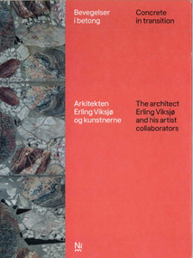 Concrete in transition (The architect Erling Viksjø and his artist collaborators) by Øystein Ustvedt, Talette Simonsen, Marianne Yvenes, 9788281541351